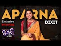 Exclusive Interview UNKNOWN FACTS Ft Aparna Dixit Dangal TV Tulsi Humari Badi Sayani