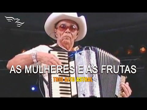 As Mulheres e as Frutas - TRIO ALTO ASTRAL