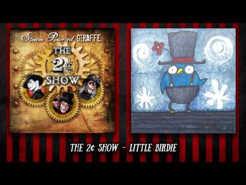 Steam Powered Giraffe - Little Birdie (Audio)