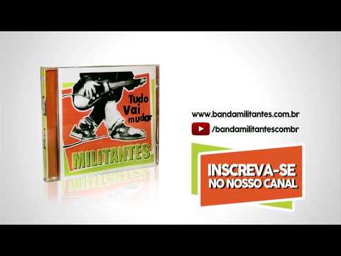 Tudo vai mudar - Militantes
