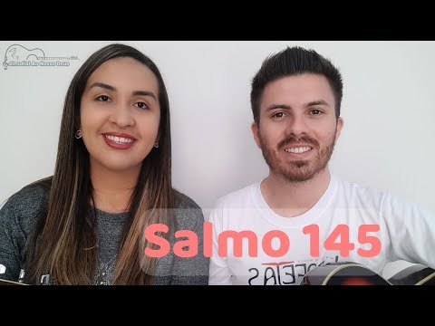 Salmo 145 - Bendize, minha alma, e louva ao Senhor!