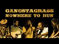 Gangstagrass - Nowhere To Run (Official Audio)