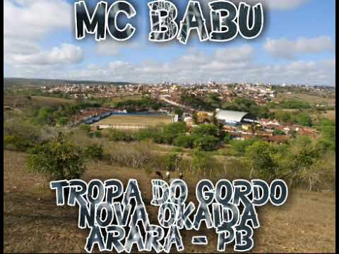 MC BABU - TROPA DO GORDO - ARARA-PB - NOVA OKAIDA