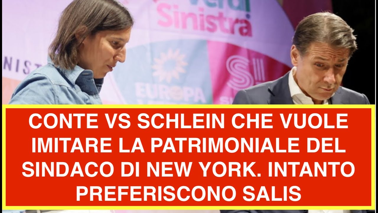 CONTE VS SCHLEIN CHE VUOLE IMITARE LA PATRIMONIALE DEL SINDACO DI NEW YORK. INTANTO PREFERISCONO SAL