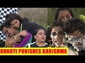 Khatron Ke Khiladi 10 Update Bharti Punishes Karishma And Harsh