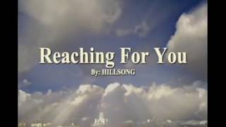 Reaching For You - Hillsong with Lyrics