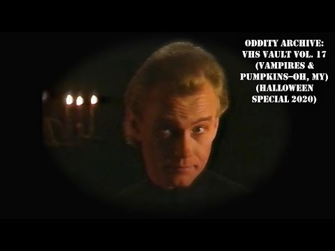 Oddity Archive: Episode 205 – VHS Vault Vol. 17 (Vampires & Pumpkins) (Halloween Special 2020)