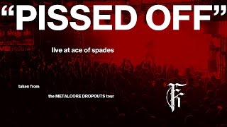 Fit For A King - "Pissed Off" (live from The Metalcore Dropouts Tour)