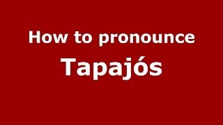 How to pronounce Tapajós