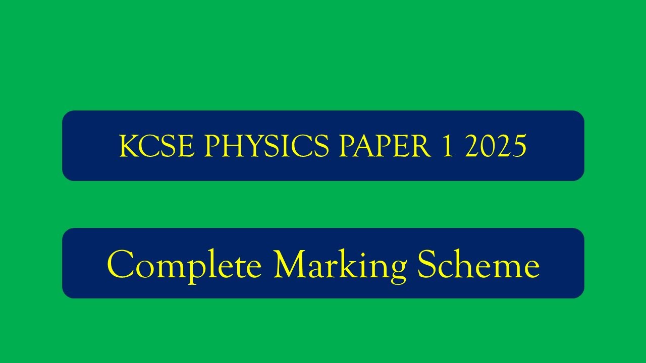 KCSE PHYSICS PAPER 1 2025 - Complete Video Tutorial