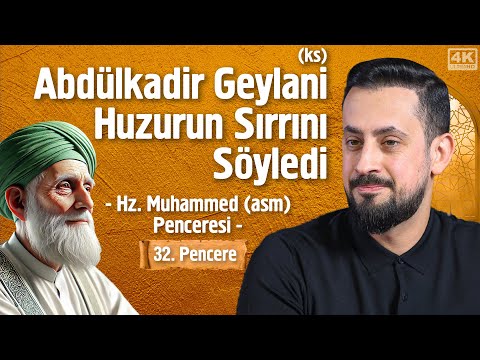 Abdülkadir Geylani (ks) Huzurun Sırrını Söyledi - 32. Pencere - Hz. Muhammed (asm) Penceresi