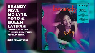 Brandy feat. MC Lyte, Yo Yo &amp; Queen Latifah - I Wanna Be Down (The Human Rhythm Hip Hop Remix)