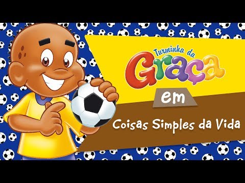 Turminha da Graça - Coisas Simples da Vida