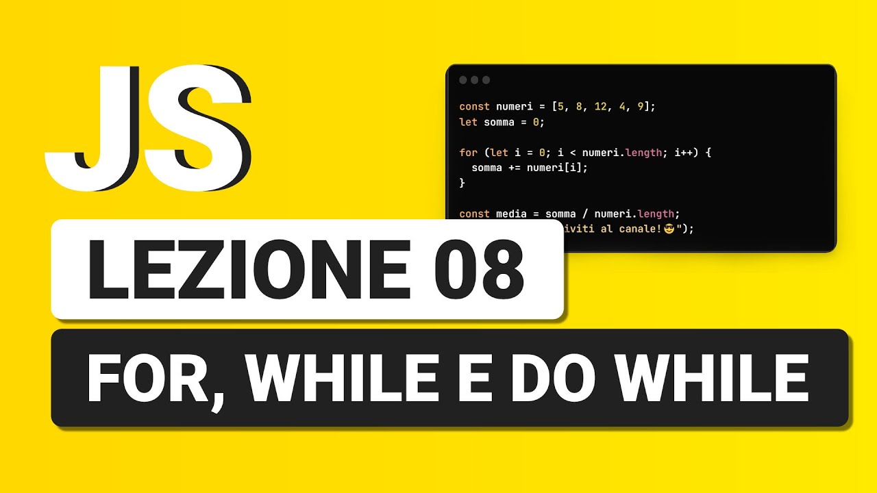 Javascript Tutorial Italiano 08 - I loop FOR, WHILE e DO WHILE