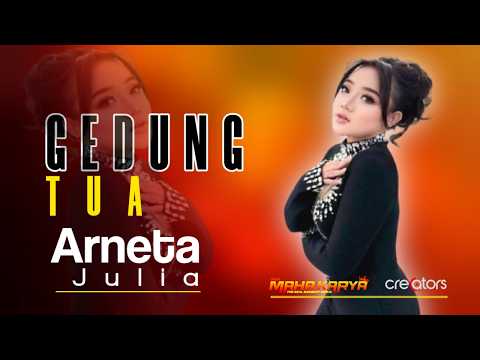 GEDUNG TUA || ARNETA JULIA || NEW MAHAKARYA