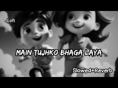 Main Tujhko Bhaga Laya Hu (Slowed+Reverb) #lofi #lofisadsong #lofihindi #sad #hindi #music