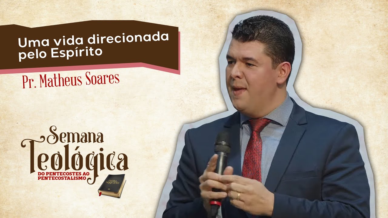 Uma vida direcionada pelo Espírito | Pr.  Matheus Soares | Semana Teológica | Pastoral | 14/08/2022