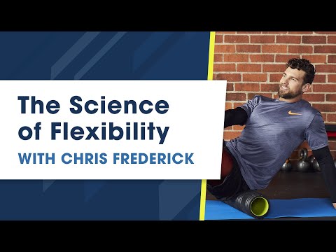 The Science of Flexibility with Chris Frederick
