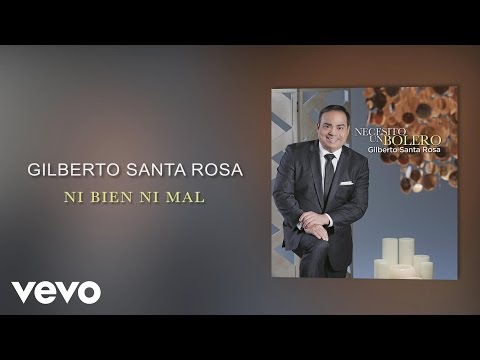 Gilberto Santa Rosa - Ni Bien Ni Mal (Cover Audio)