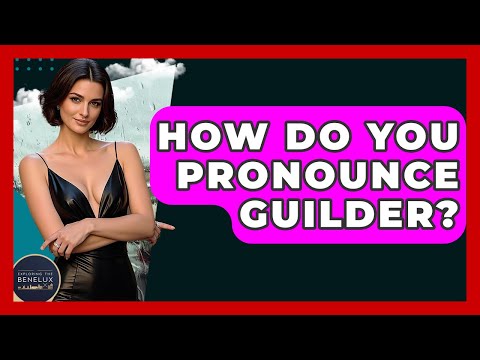 How Do You Pronounce Guilder? - Exploring The Benelux
