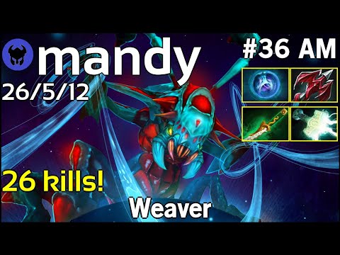 26 kills! mandy plays Weaver!!! Dota 2 7.21