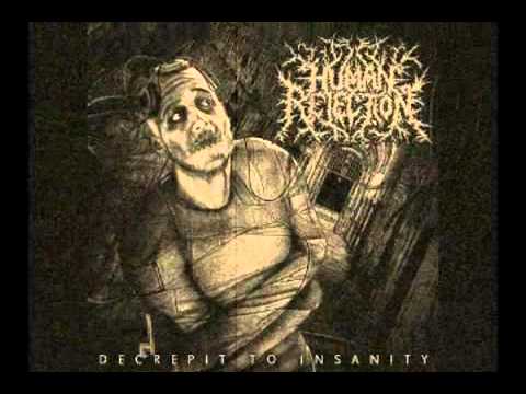Human Rejection - Decrepit To Insanity