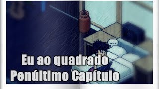 Eu² (ao quadrado) - Penúltimo Capítulo: ''Cathy''