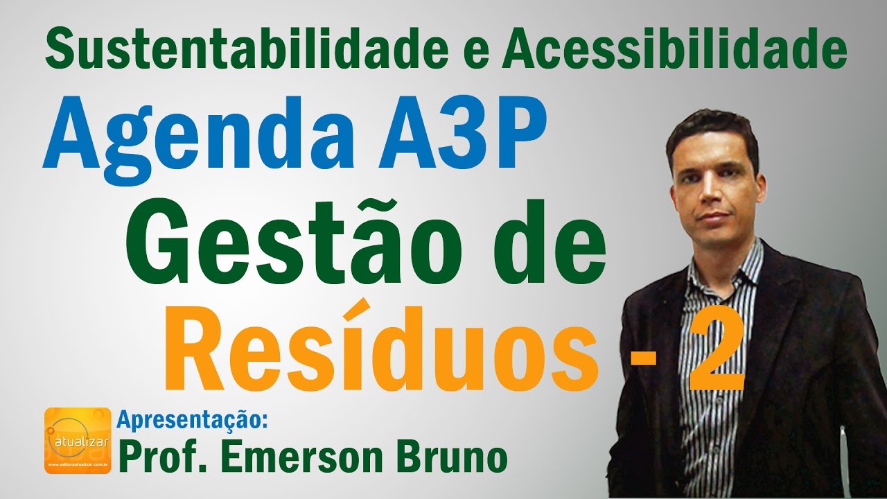 Sustentabilidade - Aula 06 (Agenda A3P - Eixos Temáticos - Parte V)