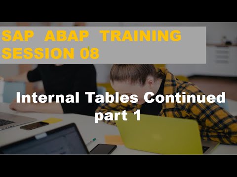 SAP ABAP TRAINING Session 08   Internal Tables Continued part 1