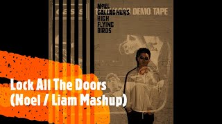 Lock All The Doors (Noel Gallagher / Liam Gallagher Mashup)