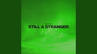 Still A Stranger