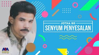 Download lagu JOTHA RG - SENYUM PENYESALAN [ AUDIO] mp3