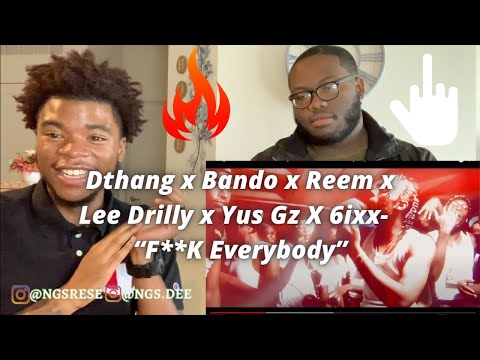 Dthang x Bando x Reem x Lee Drilly x Yus Gz X 6ixx - “F**K Everybody” NGS REACTION