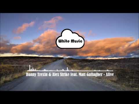 Danny Trexin & Alex Strike feat. Matt Gallagher - Alive