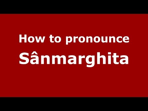 How to pronounce Sânmarghita (Romanian/Romania)  - PronounceNames.com