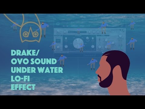 Drake/OVO Sound - Lo-Fi Underwater Effect (Tutorial)