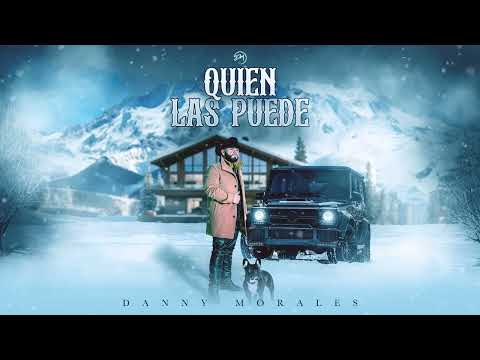 Quien Las Puede - Danny Morales [AUDIO]