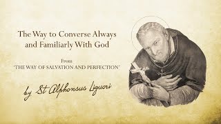 The Way to Converse Always and Familiarly With God: Chapters 4 and 5