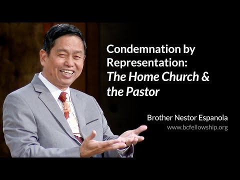 230712 - Nestor Espanola: Condemnation by Representation: The Home Church & the Pastor