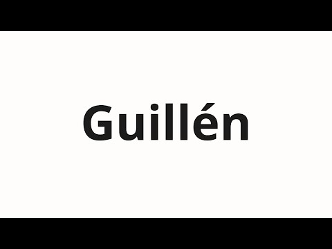 How to pronounce Guillén
