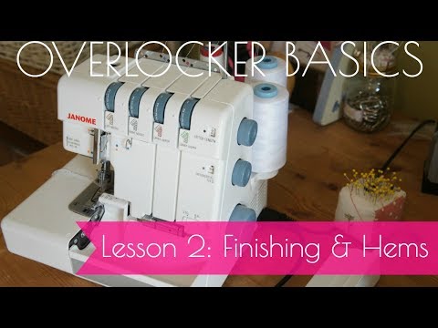 Overlocker Basics - Lesson 2 - Standard Finishing and Rolled Hemming