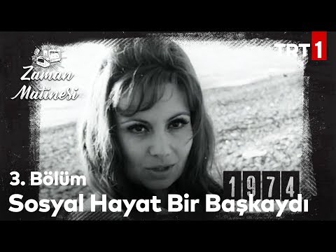 1974 Yılında Türkiye - Zaman Matinesi 3. Bölüm