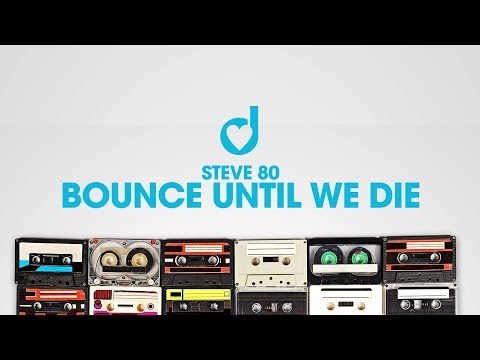 Steve 80 – Bounce until we die