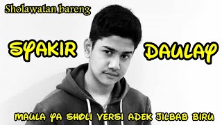Download lagu Syakir Daulay Sholawat Maula Ya Sholi (New Cover) mp3