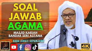 Baba Ismail Sepanjang - SOAL JAWAB AGAMA - Masjid Kariah Bandar Seri Astana