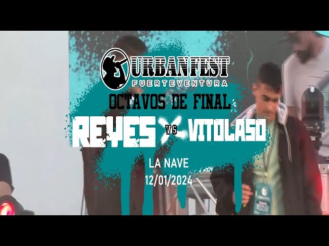 [OCTAVOS] REYES VS VITOLASO [FUERTEVENTURA URBAN FEST 2024]
