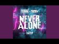 Never Alone (Extended Mix)