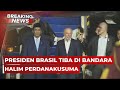 BREAKING NEWS Presiden Brasil Luiz Inácio Lula Da Silva Tiba Di Bandara Halim Perdanakusuma
