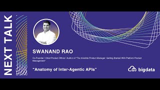 Swanand Rao: Anatomy of Inter-Agentic APIs