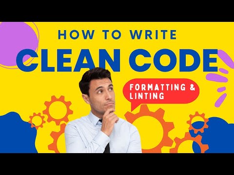 How to Write Clean Code: Formatting and Linting